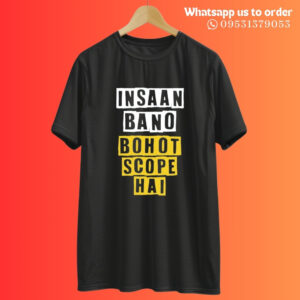 Scope Tee: "Insaan Bano Bohot Scope Hai"