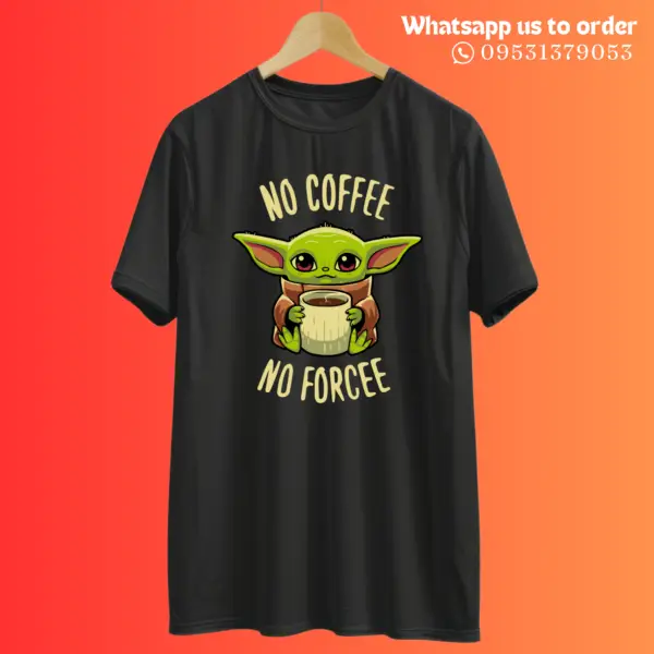 No Coffee, No Forcee Tee